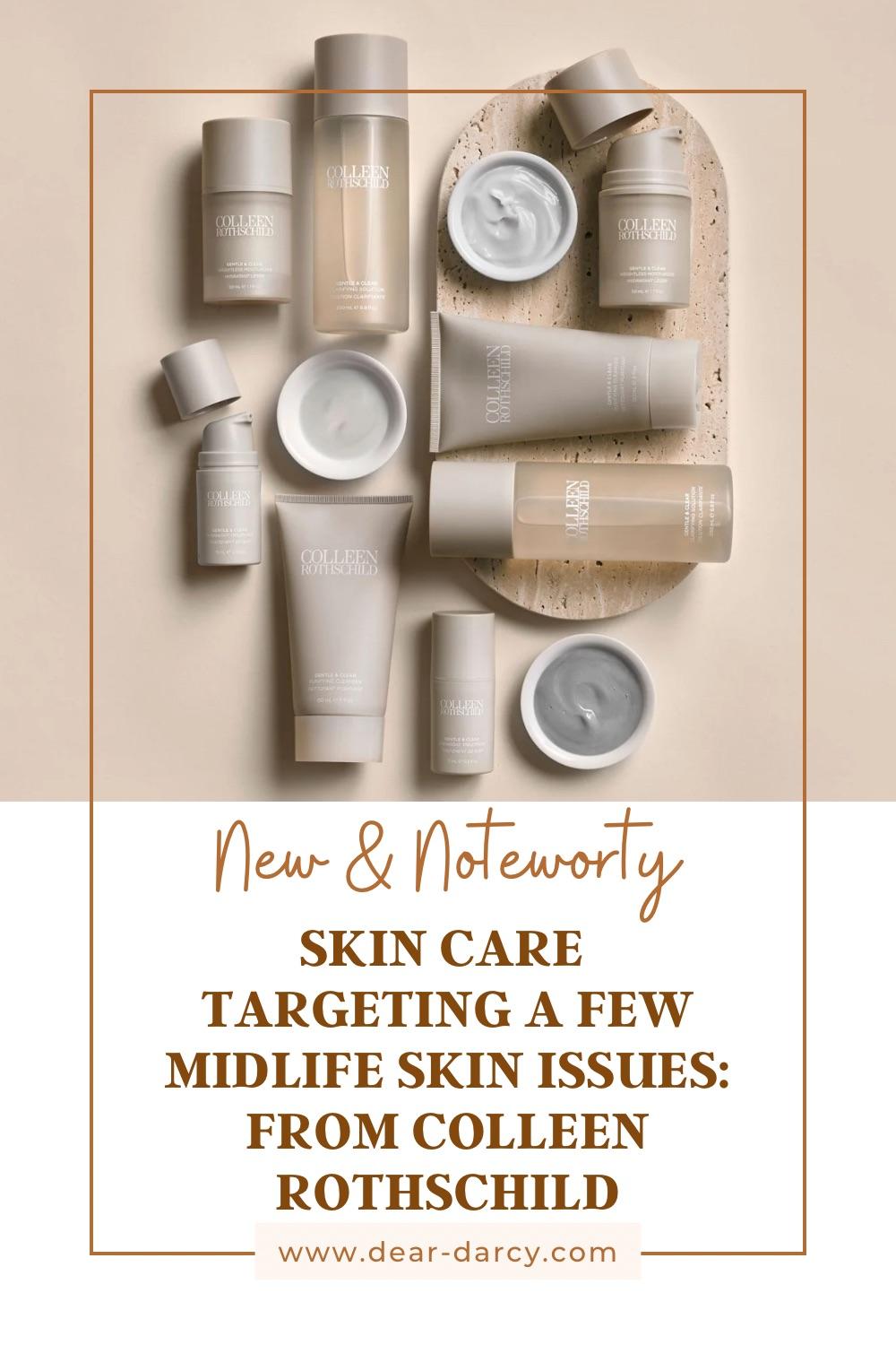 New & Noteworthy Midlife Skincare From Colleen Rothschild 