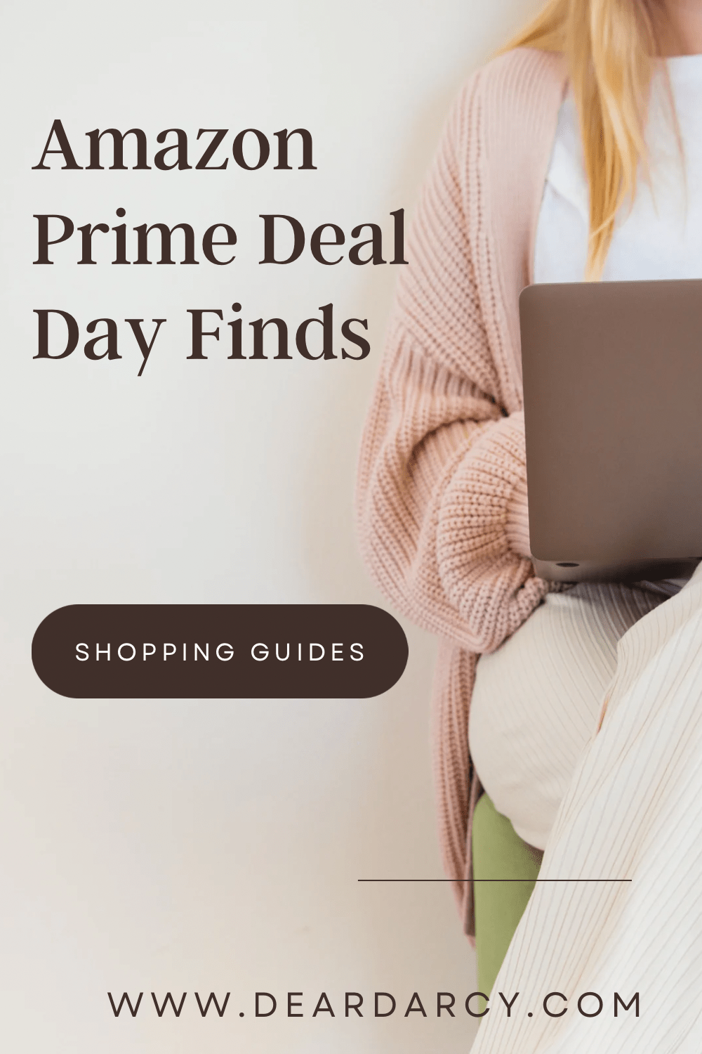 Prime Day Deals 2026 What I am telling my Girlfriends to Buy